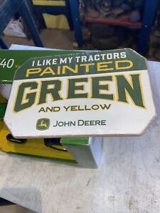 JOHN DEERE "I LIKE MY TRACTORS PAINTED GREEN AND YELLOW" 8"X 5.5” High Wood Sign