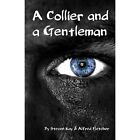 A Collier and a Gentleman by Steven Kay (Paperback, 201 - Paperback NEW Steven K