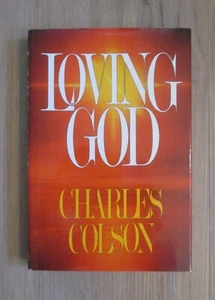 "Loving God" by Charles Colson; HC/DJ; Signed by Author - Picture 1 of 9