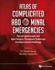 Atlas Of Complicated Abdominal Emergencies: Tips On Laparoscopic And Open Surger