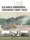 Us Navy Armored Cruisers 1890-1933, Paperback by Herder, Brian Lane; Wright, ...