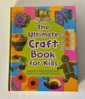 The Ultimate Craft Book For Kids Handcrafted Toys Gifts Games Models Hardcover