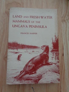 Land & Fresh-Water Mammals of Ungava Peninsula by Francis Harper SC 1961 - Picture 1 of 1