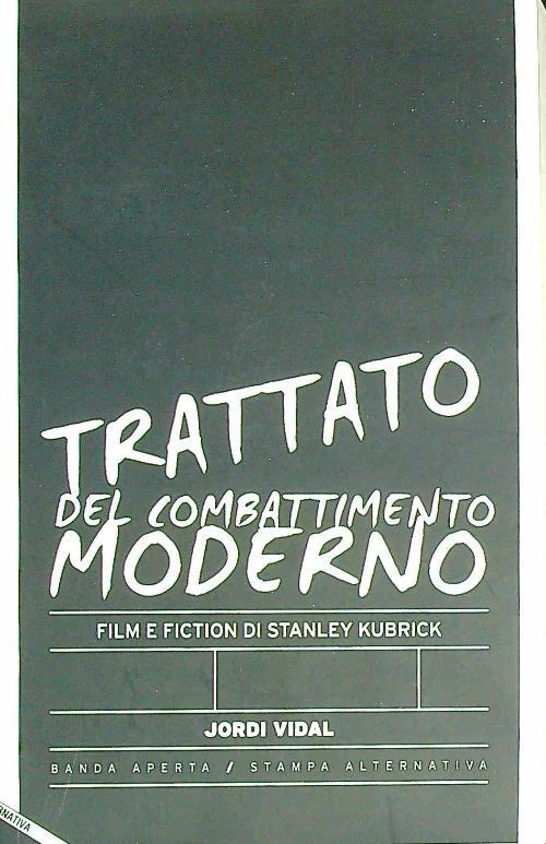 TRATTATO DEL COMBATTIMENTO MODERNO. FILM E FICTION DI STANLEY KUBRICK - Immagine 1 di 1