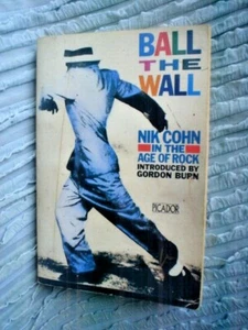 BOOK BALL THE WALL 398 PAGES NIK COHN ROCK AND ROLL  - Picture 1 of 2