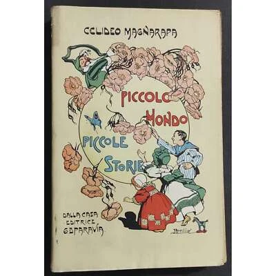 Piccolo Mondo - Piccole Storie - C. Magnarapa - Ill. A. Mussino - Ed. Paravia -  - Immagine 1 di 4