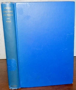 Jewish Teaching on Peace by Marcus Wald. 1944 1stEd. Judaica - Picture 1 of 8