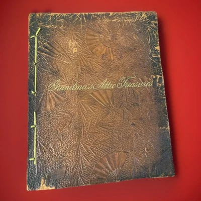 ANTIQUE VINTAGE 1887 GRANDMA'S ATTIC TREASURES STORY BOOK OF OLD TIME MEMORIES - Image 1 of 4