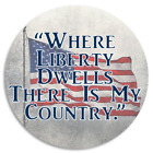 Where Liberty Dwells There Is My Country - 100 Pack Circle Stickers 3 Inch