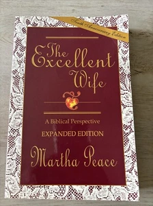 The Excellent Wife: A Biblical Perspective - Paperback By Peace, Martha - GOOD - Picture 1 of 4