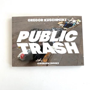Public Trash: Gregor Kuschmirz, Softcover, 2014, 64pp, Photography, RARE, Artist - Picture 1 of 11