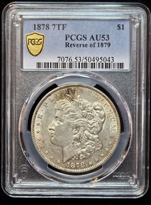 1878-P 7TF Reverse of a 1879 $1 Morgan Silver Dollar- Graded PCGS AU53 - Picture 1 of 5