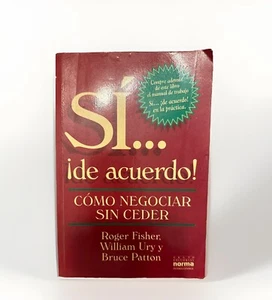 Sí… ¡de acuerdo!: Cómo Negociar Sin Ceder. Roger Fisher & William Ury - Picture 1 of 8