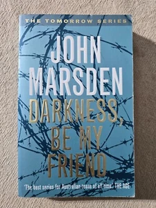 Darkness, Be My Friend by John Marsden - Paperback Tomorrow When the War Began - Bild 1 von 2