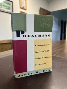 “Preaching” A Comprehensive Approach To Sermons |James W. Cox | 1993 PB - Picture 1 of 19