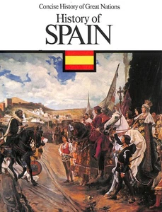 Concise History of Great Nations - History of Spain by Otto Zierer (Editor) - Picture 1 of 1