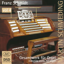 Franz Schmidt Franz Schmidt: Complete Works for Organ - Volume 4 (CD)