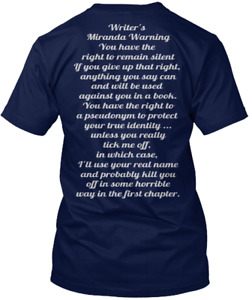 Writer's Miranda Warning Tee T-Shirt Made in the USA Size S to 5XL