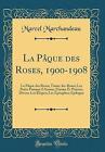 La Pque Des Roses, 19001908 La Pque Des Roses Toun