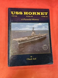 The USS Hornet A Pictorial History by Chuck Self, Ltd Edition - 256 pages - Imagen 1 de 8