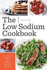 The Low Sodium Cookbook: Delicious, Simple, and Healthy Low-Salt Recipes By Sha