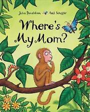Where's My Mom? - Donaldson, Julia (Hardcover)