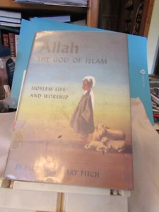 Fitch ALLAH THE GOD OF ISLAM Moslem Life and Worship 1956 HB DJ exlib photos - Picture 1 of 10