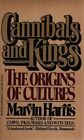 Cannibals and Kings. The Origins of Cultures. Marvin Harris. Author of Cows, Pig