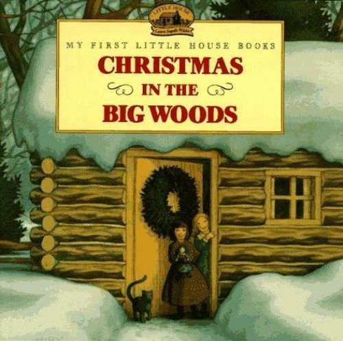 Christmas in the Big Woods : A Christmas Holiday Book for Kids by Laura Ingalls Wilder (1997, Trade Paperback)