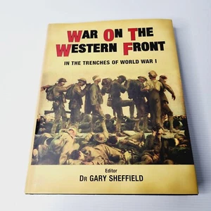War On The Western Front In The Trenches Of World War I By Gary Sheffield Book - Picture 1 of 19
