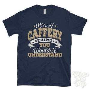 Lustiges T-SHIRT IT'S A CAFFERY NAME THING YOU WOULD'T UNDERSTAND HERREN/DAMEN - Bild 1 von 5