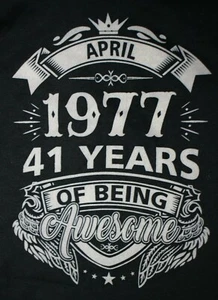 April 1977- 41 Years of Being Awesome Hoodie Sweatshirt 2XL, Black - Picture 1 of 5