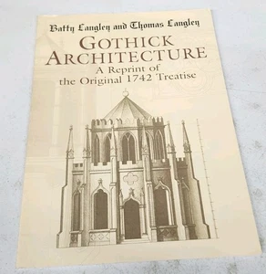 GOTHICK ARCHITECTURE: A REPRINT OF THE ORIGINAL 1742 By Thomas Langley - Picture 1 of 8