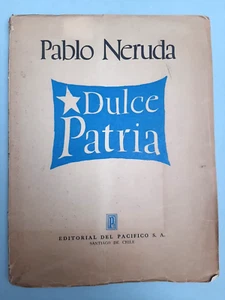 Neruda, Pablo - Dulce Patria - Primera Edición  1949 - Picture 1 of 3