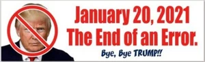 * DUMP TRUMP "END OF ERROR" BUMPER STICKER BIDEN/HARRIS WON - INAUGURATION DAY! - Picture 1 of 1