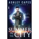 Summer In The City Reed Lavender   Paperback  Softback New Capes Ashley 21 0