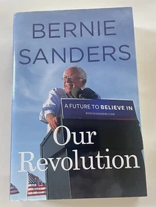 Our Revolution: A Future to Believe In Hardcover Bernie Sanders 2016 - Imagen 1 de 12