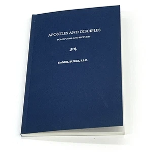 Apostles and Disciples: Some Poems and Pictures by Daniel Burke (2007, PB) - Picture 1 of 3