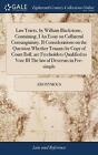 Law Tracts, by William Blackstone, Containing, I An Essay on Collateral Consangu