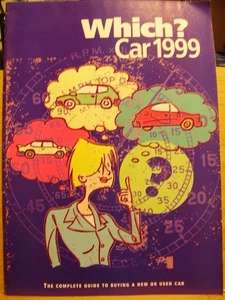 VINTAGE WHICH CAR MAGAZINE 1999 COMPLETE GUIDE TO BUYING NEW OR USED CAR - Picture 1 of 3