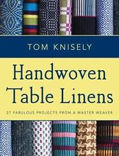 . handgewebte Tisch Bettwäsche: 27 fabelhafte aus einer Master Weaver: durch knisely, Tom