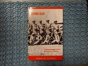 Other Clay: A Remembrance of the World War II Infantry by Cawthon, Charles R. - Picture 1 of 13