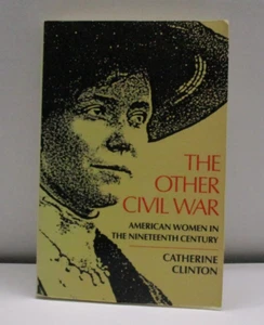 The Other Civil War: American Women in the 19th Century Catherine Clinton - Picture 1 of 10