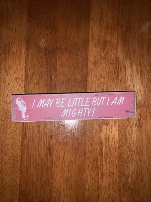 Decorative Sign I May Be Little But I Am Mighty With Seahorse - Image 1 of 4