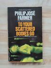 To Your Scattered Bodies Go by Philip Jose Farmer - Panther scifi Paperback 1979