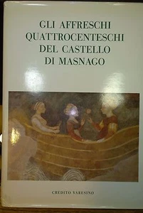 Gli Affreschi Quattrocenteschi del Castello di Masnago, 1960, Credito Varesino - Picture 1 of 7