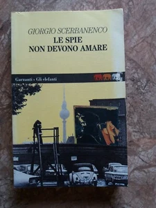 G.SCERBANENCO - LE SPIE NON DEVONO AMARE - GARZANTI - 1995 - Foto 1 di 1
