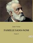 Famille Sans-Nom: Tome 1 by Jules Verne Paperback Book