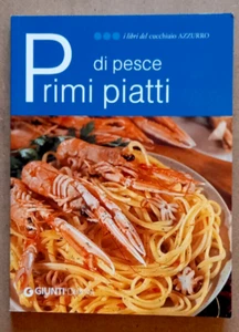LIBRO Ricette PRIMI PIATTI DI PESCE  2007 Giunti Cucchiaio Azzurro Cucina Cibo. - Imagen 1 de 9
