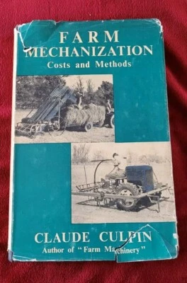 FARM MECHANIZATION Costs And Methods By Claude Culpin Agricultural Vintage Book - Image 1 of 4